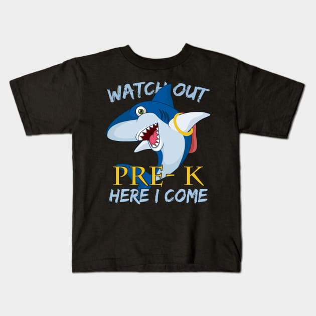 Funny Shark Watch Out Pre-k Here I Come Kids T-Shirt by kateeleone97023